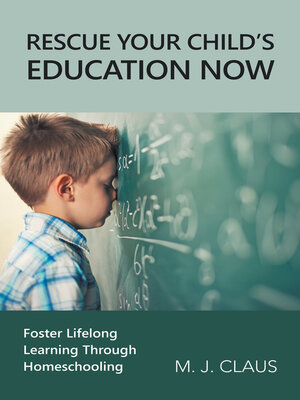 cover image of Rescue Your Child's Education Now